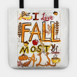 But I Love Fall Most Of All Tote