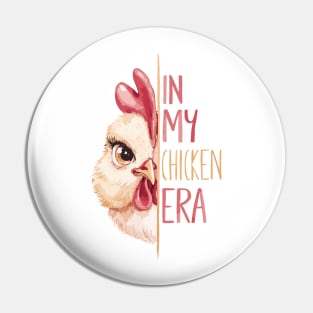 Embrace Your Inner Farm Spirit with In My Chicken Era Pin