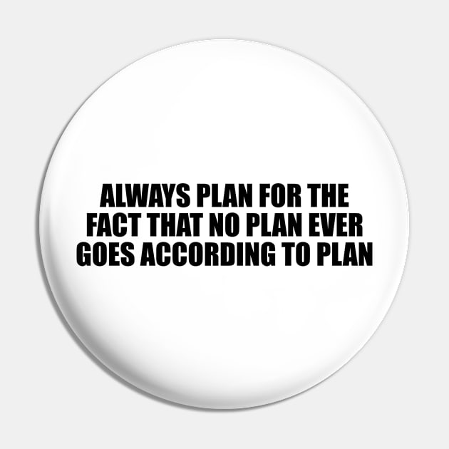 always plan for the fact that no plan ever goes according to plan Pin by Geometric Designs