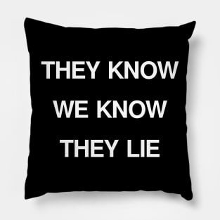 THEY KNOW Pillow