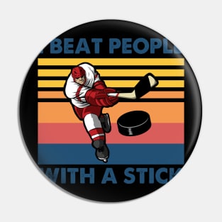 Vintage I Beat People With A Stick Hockey Pin