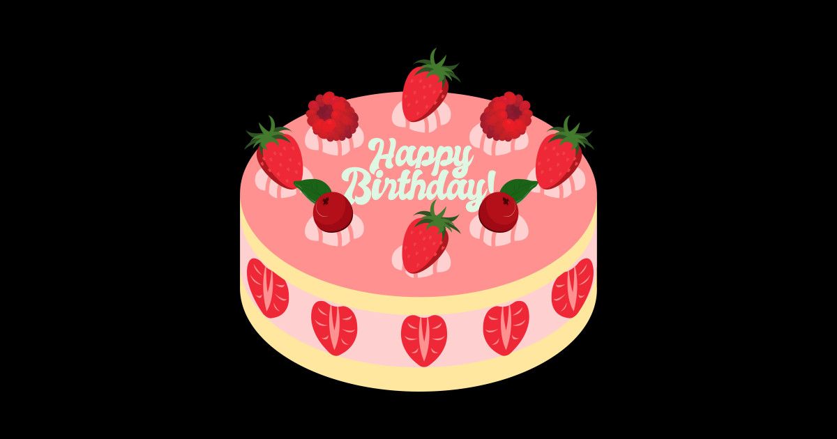 Happy Birthday Strawberry Cake Birthday Gift Idea Sticker TeePublic
