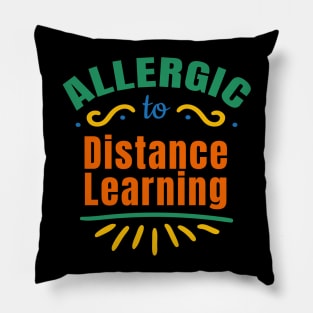 Allergic To Distance Learning Pillow