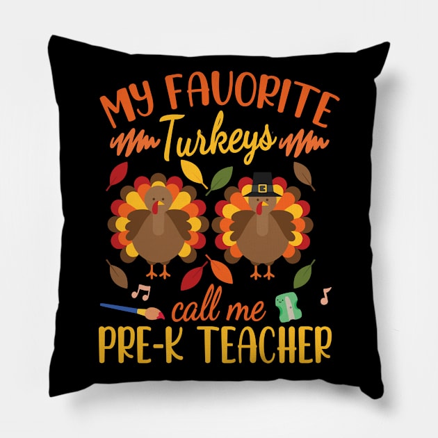 Happy Thanksgiving My Favorite Turkeys Call Me Pre-k Teacher Pillow by joandraelliot