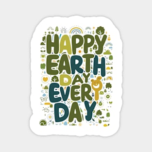 happy earth day every day Magnet