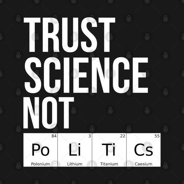 Trust In Science Not Politics by Funkrafstik