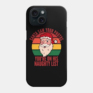 Santa Saw Your Pictures Naughty Christmas Gift Phone Case