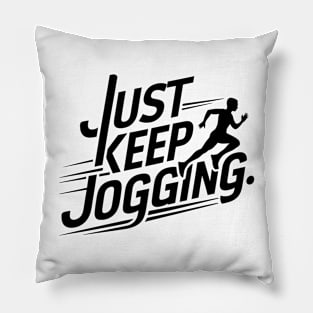 Just keep jogging | Motivational quotes Pillow