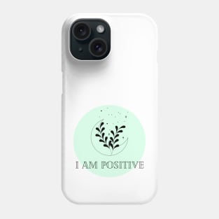 Affirmation Collection - I Am Positive (Green) Phone Case