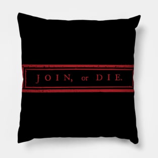 Join, or die Banner Pillow