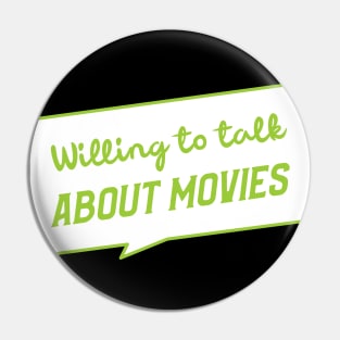 Willing To Talk About Movies Pin