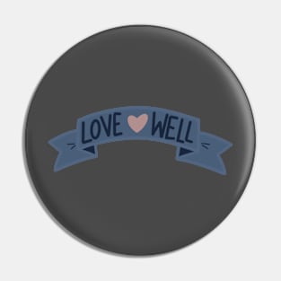 Love Well Banner Pin