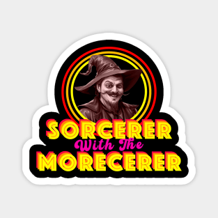 The Sorcerer with the Morecerer Magnet