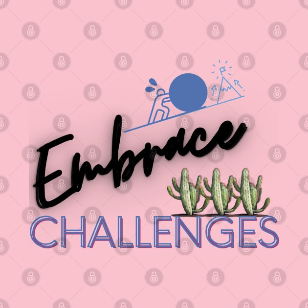 Embrace challenges T shirt by designfurry 