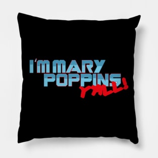 I'm Mary Poppins Y'all Pillow