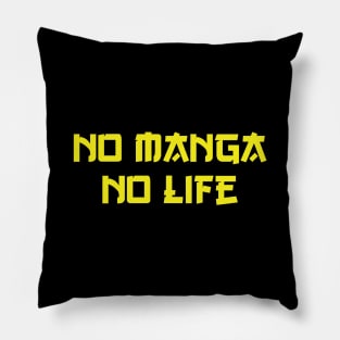 NO MANGA NO LIFE Pillow