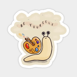 Be Yourself / Artsy Snail Magnet
