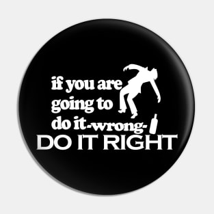 Do it right Pin