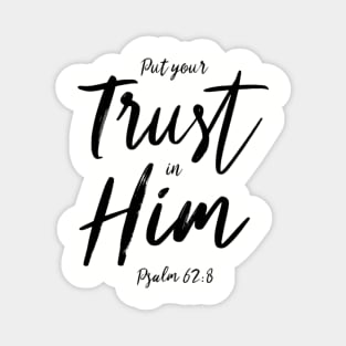 Put your Trust in Him Magnet