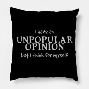 Unpopular Opinion Pillow