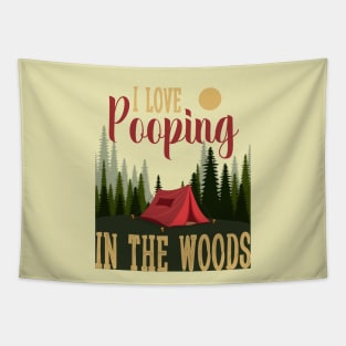 Camping tent funny Camp i love pooping in the woods Tapestry