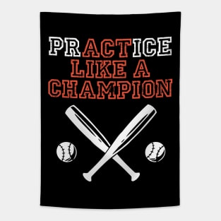 practice like a champion awesome baseball motivational design for baseball teams and baseball fans Tapestry