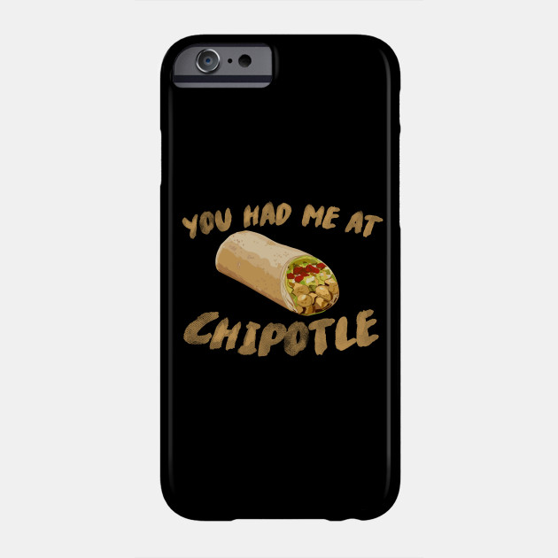 You Had Me At Chipotle
