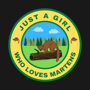 Just a girl who loves Martens T-Shirt