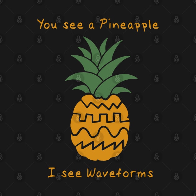 Funny Synthesizer Waveform Pineapple by Mewzeek_T