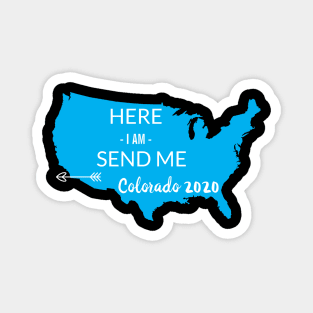 Here I am Send me Colorado 2020 Magnet