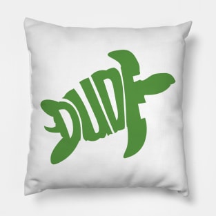 Dude green Pillow