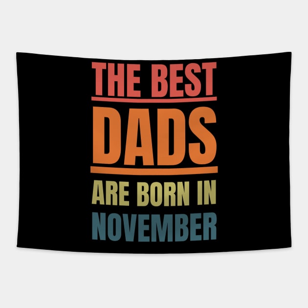 Best Dads are born in November Birthday Quotes Retro Tapestry by NickDsigns