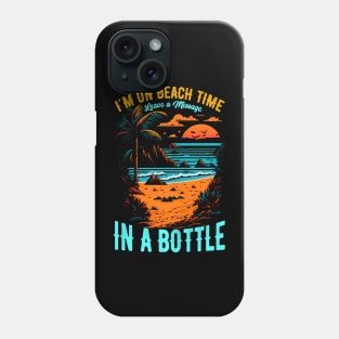 "I'm on beach time, leave a message in a bottle | Summer Beach lover Funny Phone Case