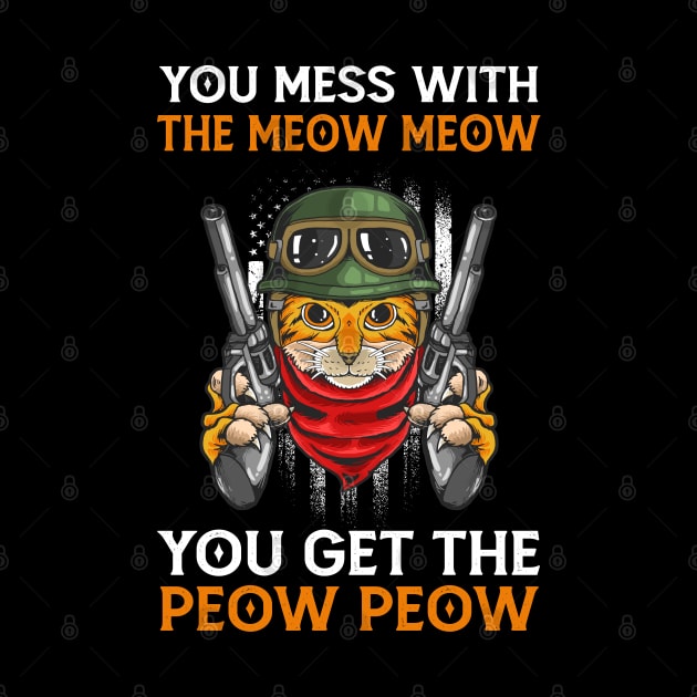 You Mess With The Meow Meow You Get This Peow Peow | Funny Cat | Cat Lover by Mr.Speak