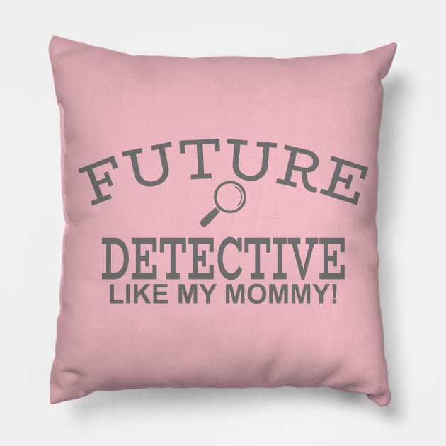 Future Detective Like My Mommy Pillow by PeppermintClover