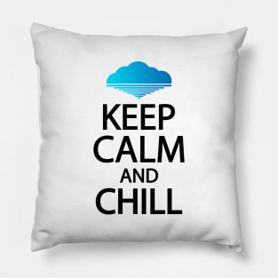 Keep calm and chill Pillow