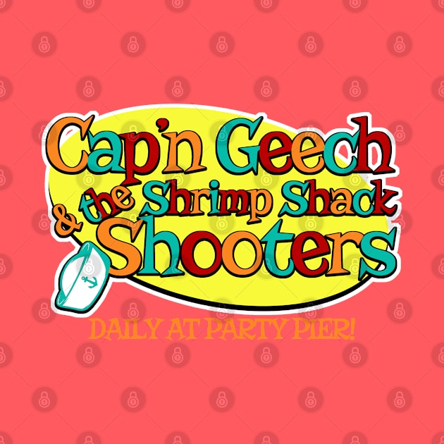 Captain Geech and the Shrimp Shack Shooters by PopCultureShirts