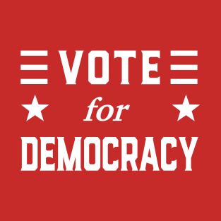 Civic Duty - Vote for Democracy T-Shirt