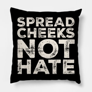 Spread Cheeks Not Hate Grunge Original Pillow