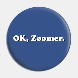 OK, Zoomer Pin