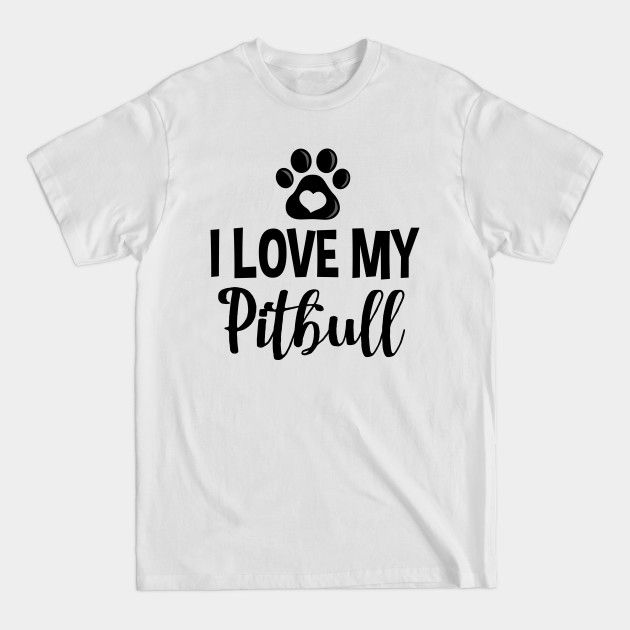 Discover I Love My Pitbull (V1) - Pitbull Lover - T-Shirt