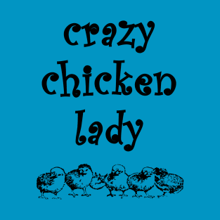 Crazy Chicken Lady T-Shirt