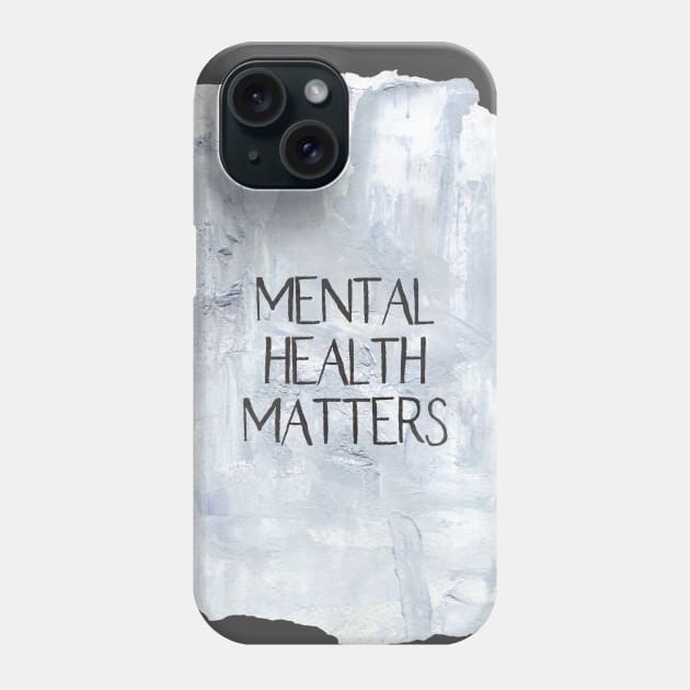 Mental health Phone Case by LaBellaCiambella