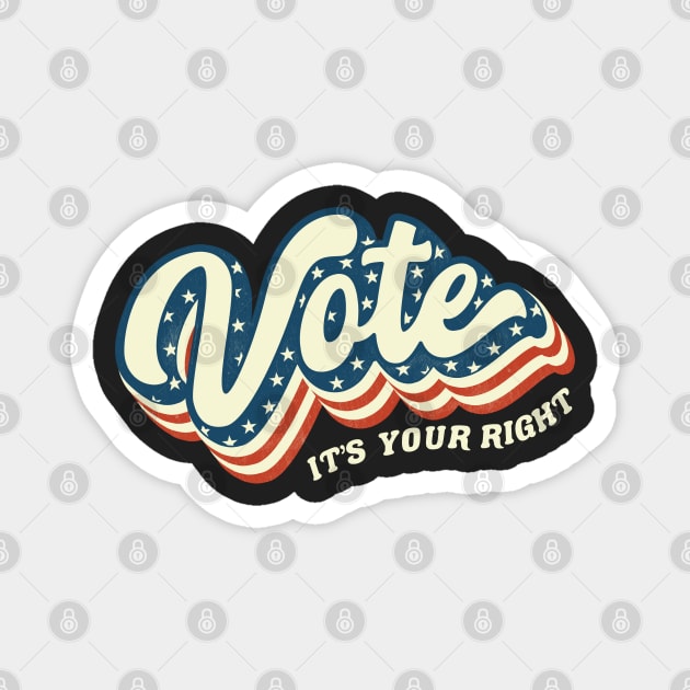 Vote It's Your Right Magnet by TextTees