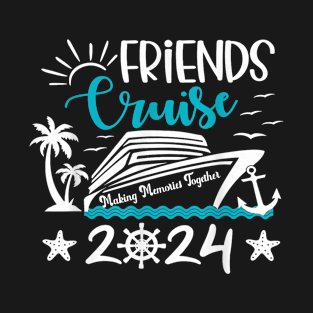 Friends Cruise 2024 Matching Vacation Group Trip Party Girls T-Shirt