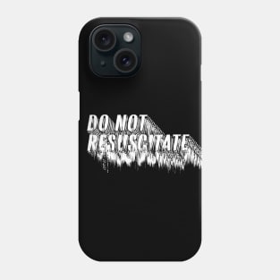 Do Not Resuscitate † Nihilist Humor Design Phone Case