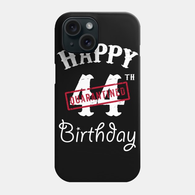 Happy 44th Quarantined Birthday Phone Case by kai_art_studios