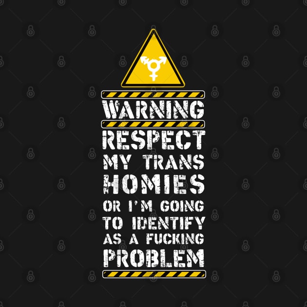 RESPECT MY TRANS HOMIES by remerasnerds