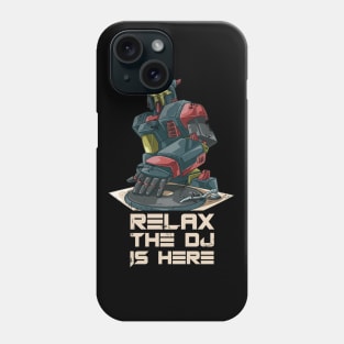 Relax the Dj is Here Robot DJ Turntable Phone Case