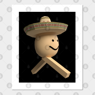 You Make Me Un Poco Loco Posters And Art Prints Teepublic Au - roblox mexican egg meme